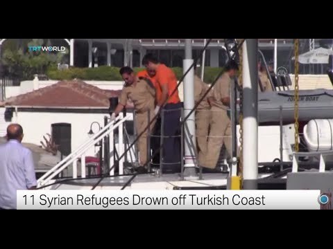 TRT World: 11 Syrian Refugees drown off Turkish Coast