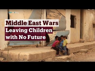 TRT World - World in Focus: Middle East wars ‘leaving children with no future’