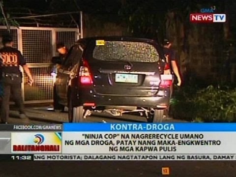 BT: 'Ninja Cop' na nagrerecycle umano ng mga droga, patay nang maka-engkwentro ng mga kapwa pulis