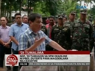 24 Oras: NDF, 'di tumugon sa 5pm deadline ni Pres. Duterte para magdeklara ng ceasefire