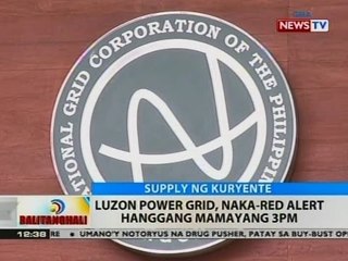 BT: Luzon power grid, naka-red alert hanggang mamayang 3PM