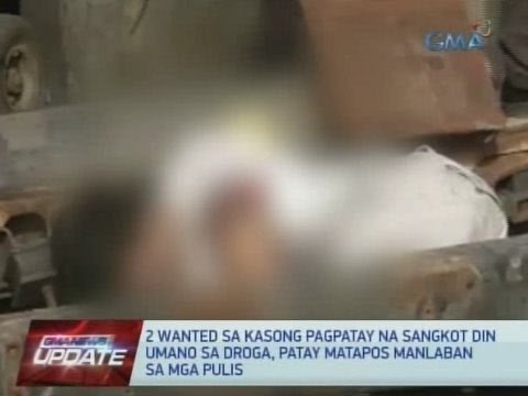 2 wanted sa kasong pagpatay na sangkot din umano sa droga, patay matapos manlaban sa mga pulis