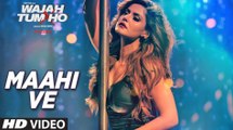 Maahi Ve - Full HD Video Song  - 720p - Wajah Tum Ho _ Zareen Khan