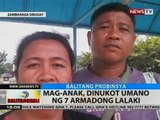 BT: Mag-anak, dinukot umano ng 7 armadong lalaki