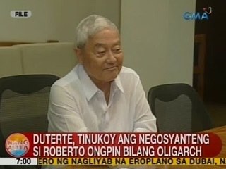 UB: Pres. Duterte, tinukoy ang negosyanteng si Roberto Ongpin bilang Oligarch
