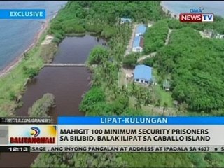 BT: Mahigit 100 minimum security prisoners sa Bilibid, balak ilipat sa Caballo Island
