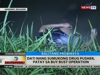 BT: Dati nang sumukong drug pusher, patay sa buy bust operation