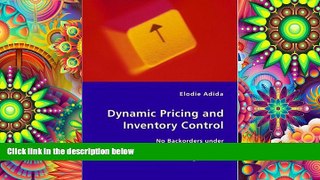 BEST PDF  Dynamic Pricing and Inventory Control - No Backorders under Uncertainty and Competition