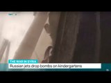 Russian jets drop bombs on kindergartens in Syria