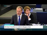 The President of European Council Donald Tusk says EU has 2 months to control refugee crisis