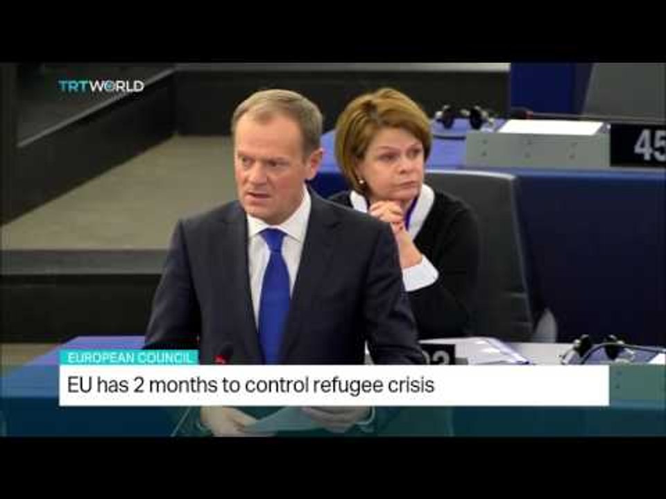 The President of European Council Donald Tusk says EU has 2 months to control refugee crisis