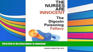 FREE [PDF] The Nurses Are Innocent: The Digoxin Poisoning Fallacy Gavin Hamilton MD FRCP(C) READ
