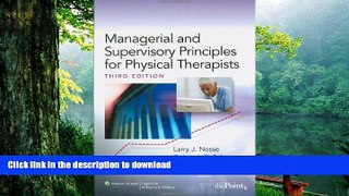FREE [PDF] Managerial and Supervisory Principles for Physical Therapists Larry J. Nosse MAPT