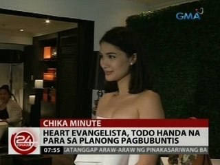 24 Oras: Heart Evangelista, todo handa na para sa planong pagbubuntis