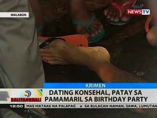 BT: Dating konsehal, patay sa pamamaril sa birthday party