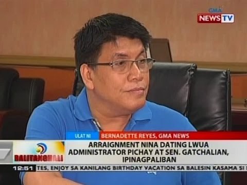 BT: Arraignment nina dating LWUA Admin. Pichay at Sen. Gatchalian, ipinagpaliban