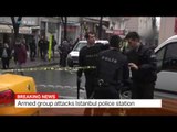 Armed group attacks Istanbul police station