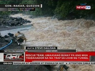 Rescue team, umaasang buhay pa ang mga trabahador na na-trap sa loob ng tunnel