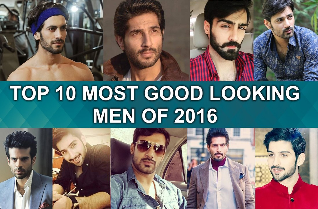 Top 10 Most Good Looking Pakistani Men Of 2016