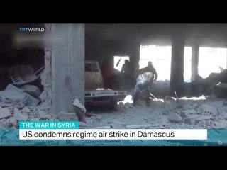 US condemns regime air strike in Syrian city of Damascus