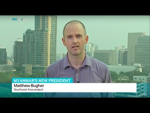 Interview with Southeast Asia analyst Matthew Bugher on Myanmar's new president