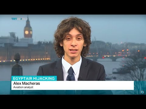 Interview with aviation analyst Alex Macheras on Egyptair hijacking