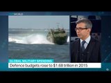 Defence budgets rose to $1.68 trillion in 2015, TRT World's Azhar Sukri weighs in