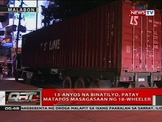 QRT: 13-anyos na binatilyo, patay matapos masagasaan ng 18-wheeler