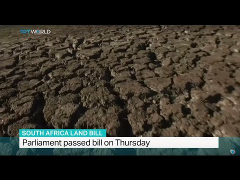 South Africa parliament approved land expropriation bill, Qaanitah Hunter reports