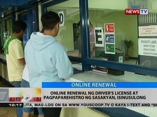 BT: Online renewal ng driver's license at pagpaparehistro ng sasakyan, isinusulong