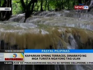 BT: Kaparkan Spring Terraces, dinarayo ng mga turista ngayon tag-ulan