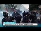 Violent demonstrations against labour reforms, Sarah Morice reports