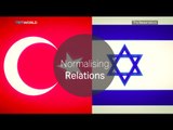 The Newsmakers: Turkey-Israel Normalisation