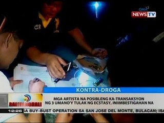 BT: Mga artista na posibleng ka-transaksyon ng 3 umano'y tulak ng ecstacy, iniimbestigahan
