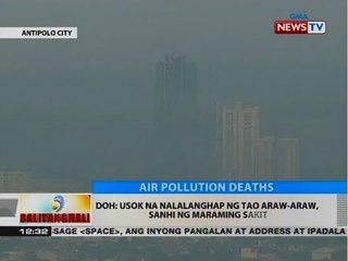 BT: DOH: Usok na nalalanghap ng tao araw-araw, sanhi ng maraming sakit