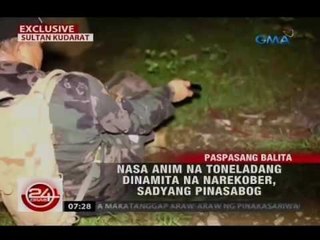 24 Oras: Nasa 6 na toneladang dinamita na narekober, sadyang pinasabog