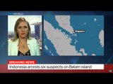 Fighting Daesh: Indonesia arrests six suspects on Batam island, Melanie Ralph reports