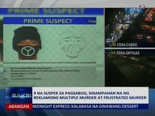 Saksi: 9 na suspek sa pagsabog, sinampahan na ng reklamong multiple murder at frustrated murder