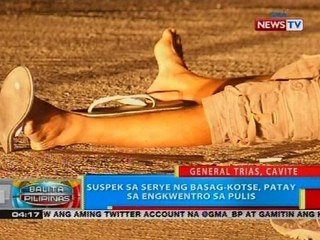 BP: Suspek sa serye ng basag-kotse, patay sa engkwentro sa pulis