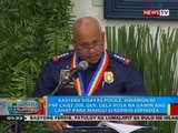Eastern Visayas Police, hinamon ni PNP chief Dela Rosa na gawin ang lahat para mahuli si Espinosa