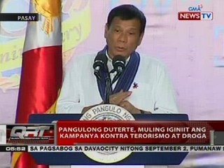 Pangulong Duterte, muling iginiit ang kampanya kontra terorismo at droga