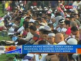 NTG: Daan-daang muslim, sabay-sabay nagdasal sa Quirino Grandstand sa pagdiriwang ng Eid'l Adha