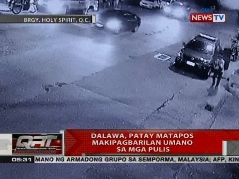 QRT: 2, patay matapos makipagbarilan umano sa mga pulis