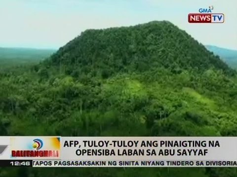 BT: AFP, tuloy-tuloy ang pinaigting na opensiba laban sa Abu Sayyaf