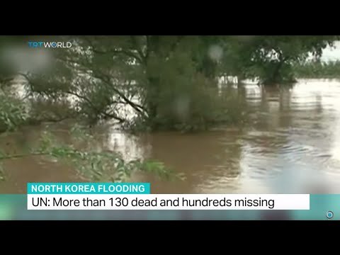 UN: More than 130 dead and hundreds missing in North Korea flooding