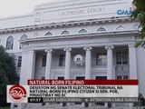 Desisyon ng Senate Electoral Tribunal na natural-born Filipino citizen si Sen. Poe, pinagtibay ng SC