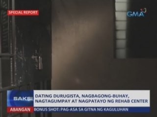 Saksi: Dating durugista nagbagong-buhay, nagtagumpay at nagpatayo ng rehab center