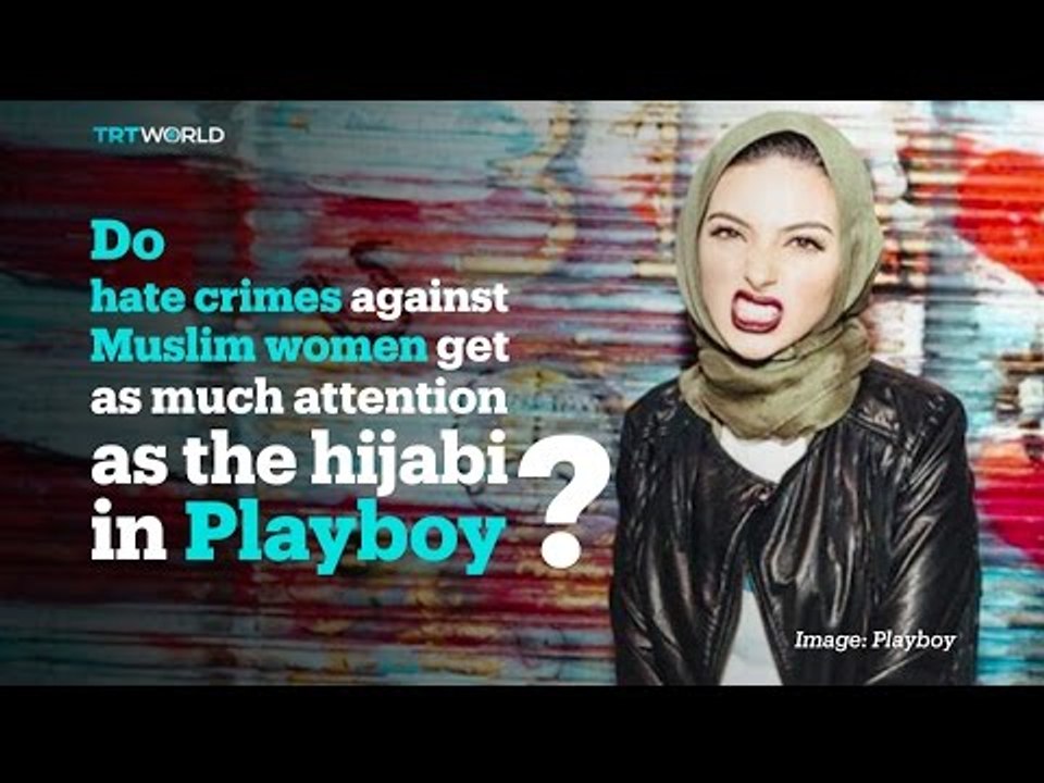 Are the hate crimes against Muslim women getting as much attention as the hijabi in Playboy?
