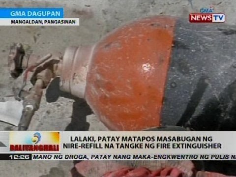 BT: Lalaki, patay matapos masabugan ng nire-refill na tangke ng fire extinguisher