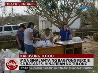 24 Oras: Mga sinalanta ng Bagyong Ferdie sa Batanes, hinatiran ng tulong